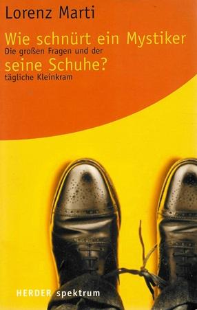 Marti, Wie schnürt ein Mystiker seine Schuhe?