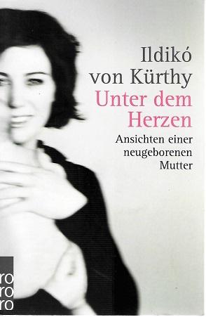 Von Kürthy, Unter dem Herzen.