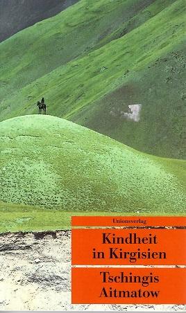Aitmatow, Kindheit in Kirgisien.