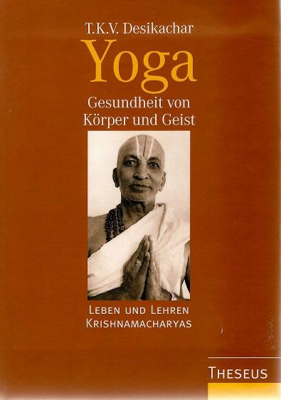 Desikachar, Yoga Gesundheit für Körper und Geist.
