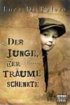Di Fulvio, Der Junge, der Träume schenkte.