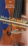 Piatigorsky, Mein Cello und ich