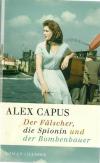 Capus, Der Fälscher, Die Spion und der Bombendauer.