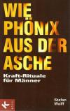 Wolff, Wie Phönix aus der Asche.