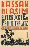 Blasim, Der Verrückte vom Freiheitsplatz und andere Geschichten über den Irak.