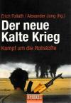 Follath/Jung, Der neue Kalte Krieg