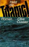 Cussler, Hebt die Titanic!