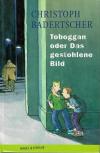 Badertscher, Toboggan oder das gestohlene bild.