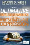 Weiss, Das Ultimative Überlebenshandbuch für die wirtschaftliche Depression