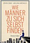 Gray, Wie Männer zu sich selbst finden.