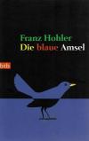 Franz Hohler Die blaue Amsel.