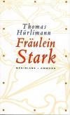 Thomas Hürlimann Fräulein Stark.