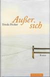 Fricker, Ausser sich