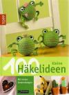 Biegel/Göhr/Hetty-Burkart,100 kleine Häkelideen