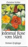 Kohler, Jedesmal Rose vom Märit