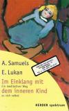 Samuels, Lukan, Im Eiklang mit dem inneren Kind.
