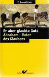 Cole, Er aber glaubte Gott.
