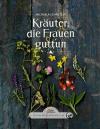 Schnetzer, Kräuter, die Frauen guttun