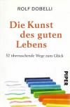 Dobelli, Die  Kunst des guten Lebens 1