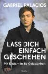 Palacios, Lass dich einfach geschehen