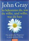 Gray, So bekommst du, was du willst, und willst, was du hast