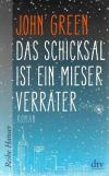 Green, Das Schicksal ist ein mieser Verräter.
