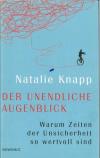Knapp, Der unendliche Augenblick