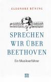 Büning, Sprechen wir über Beethoven