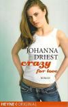 Driest, Crazy for love