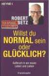 Betz, Willst du normal sein oder glücklich