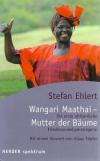 Ehlert, Wangari Maathai, Mutter die Bäume