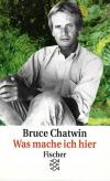 Chatwin, Was mache ich hier