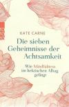 Carne, Die sieben Geheimnisse der Achtsamkeit