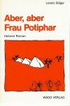 Stäger, Aber aber Frau Potiphar