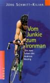 Schmitt-Kilian, Vom Junkie zum Ironman.