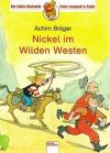 Bröger, Nickel in Wilden Westen.
