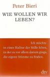 Bieri, Wie wollen wir leben.