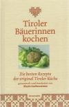 Gschwentner, Tiroler Bäuerinnen kochen