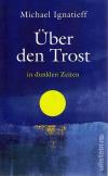 Ignatieff, Über den Trost