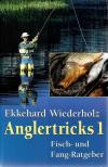 Wiederholz, Angeltricks 1.