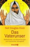 Douglas-Klotz, Das Vaterunser.