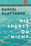 Glattauer, Die spürst du nicht.