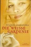 Alexandra, Die Weisse Gardenie.
