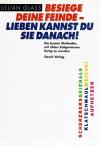Glass, Biesiege deine Feinde- Lieben kannst du sie danach