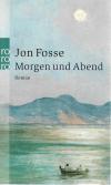 Fosse, Morgen und Abend