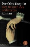 Enquist, Der Besuch des Leibarztes.