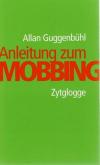 Guggenbühl, Anleitung zum Mobbing